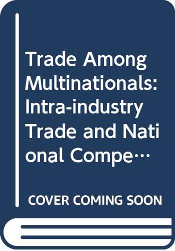 Trade Among Multinationals: Intra-industry Trade and National Competitiveness Business, Finance & Career