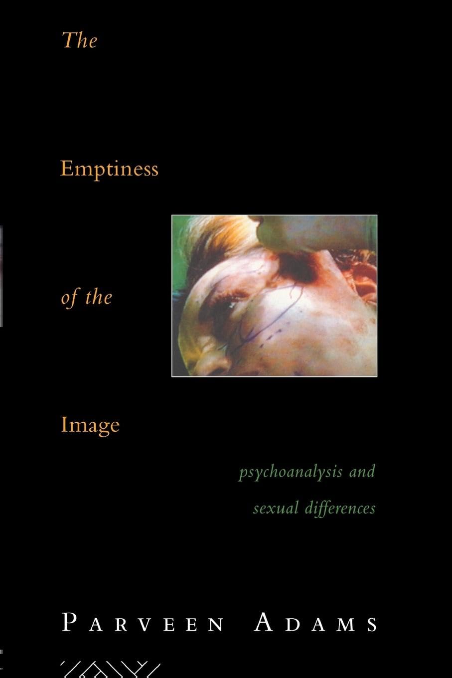 The Emptiness of the Image: Psychoanalysis and Sexual Differences Media & Communication