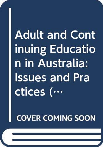 Adult and Continuing Education in Australia: Issues and Practices (INTERNATIONAL ADULT EDUCATION SERIES) Study Guides