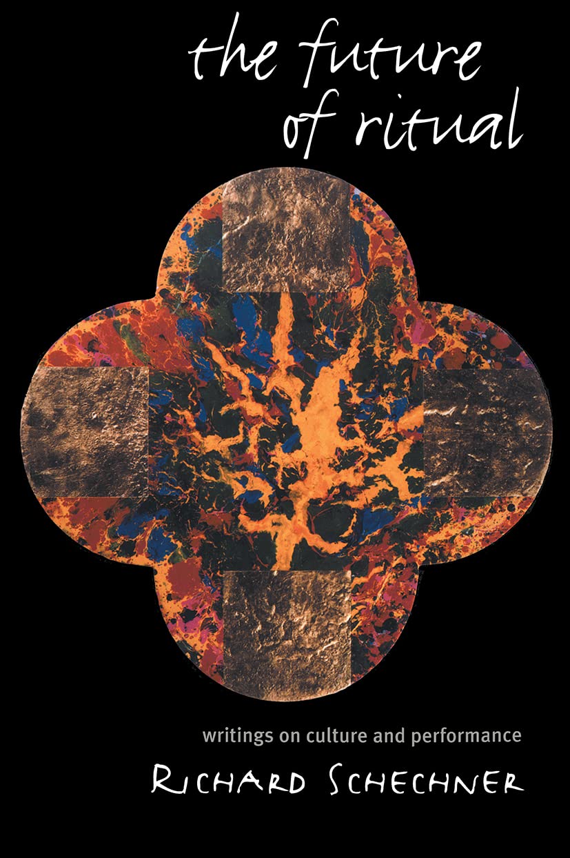 The Future of Ritual: Writings on Culture and Performance Social Sciences