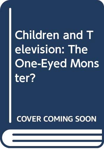 Children and Television: The One-Eyed Monster? Psychology