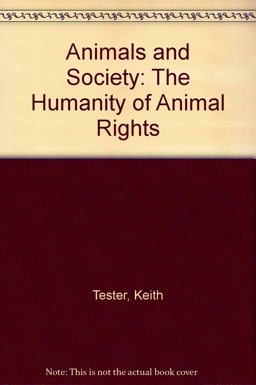 Animals and Society: The Humanity of Animal Rights Books