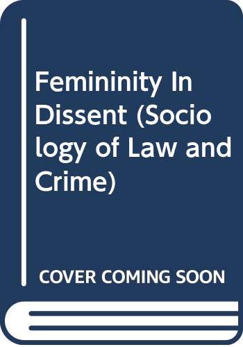 Femininity in Dissent (Sociology of Law and Crime) Medicine