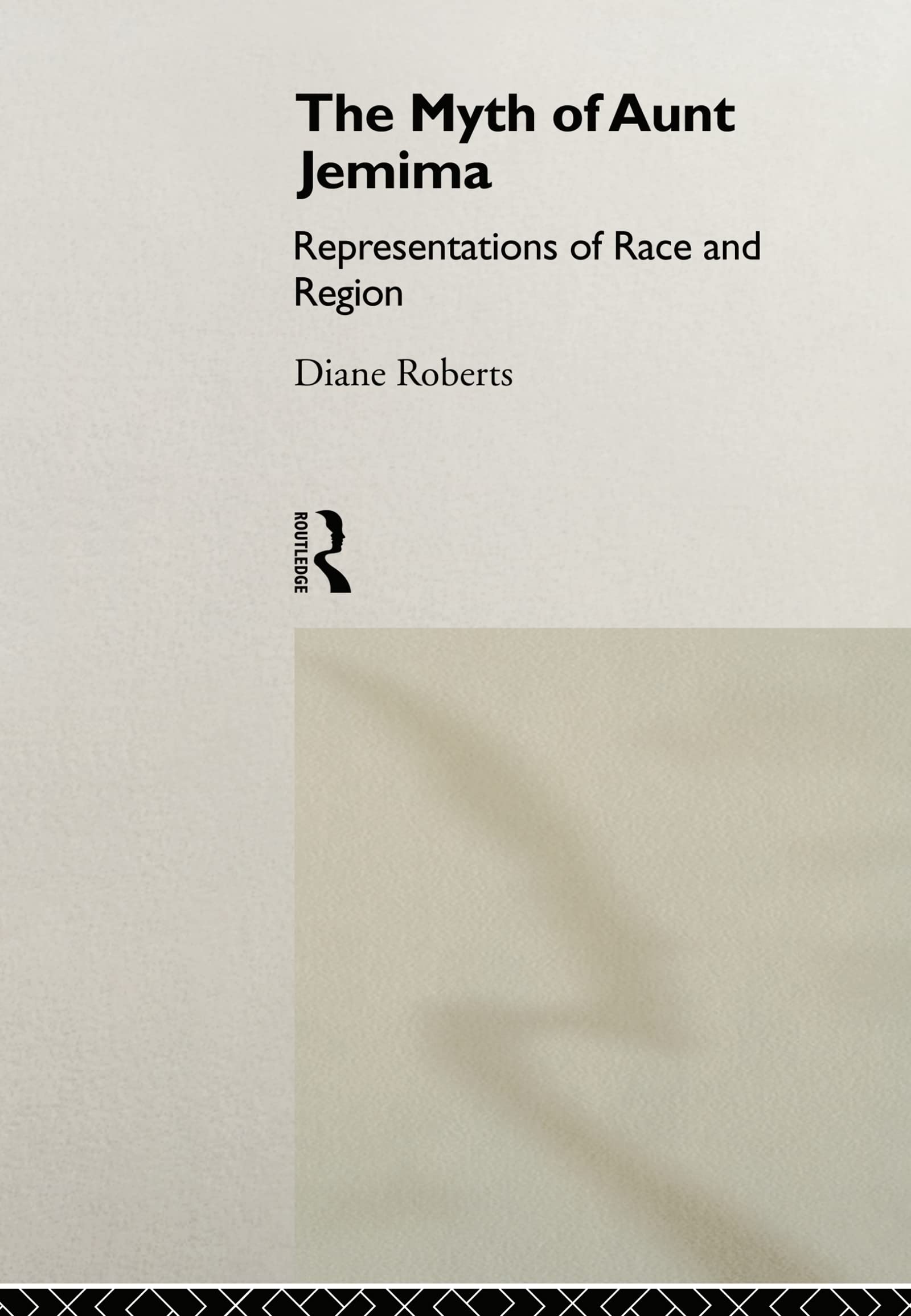 The Myth of Aunt Jemima: White Women Representing Black Women: Representations of Race and Region Books