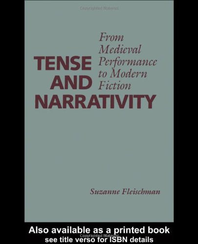 Tense and Narrativity: From Medieval Performance to Modern Fiction (Romance Linguistics) Partnership & Love