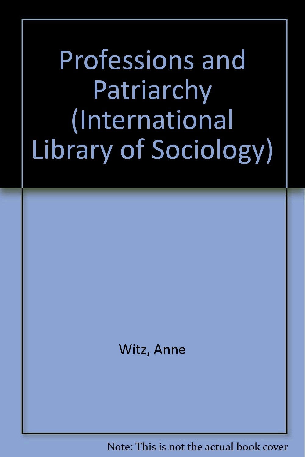 Professions and Patriarchy (International Library of Sociology) Books