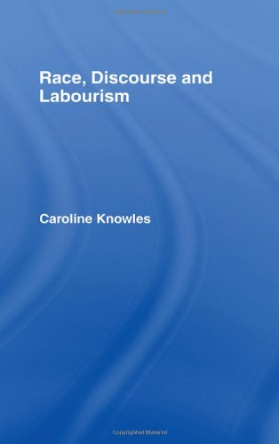 Race, Discourse and Labourism (International Library of Sociology) Books