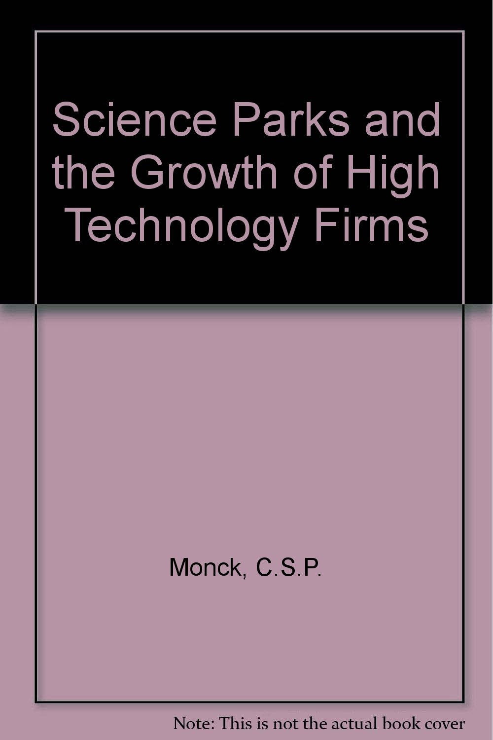Science Parks and the Growth of High Technology Firms Business, Finance & Career