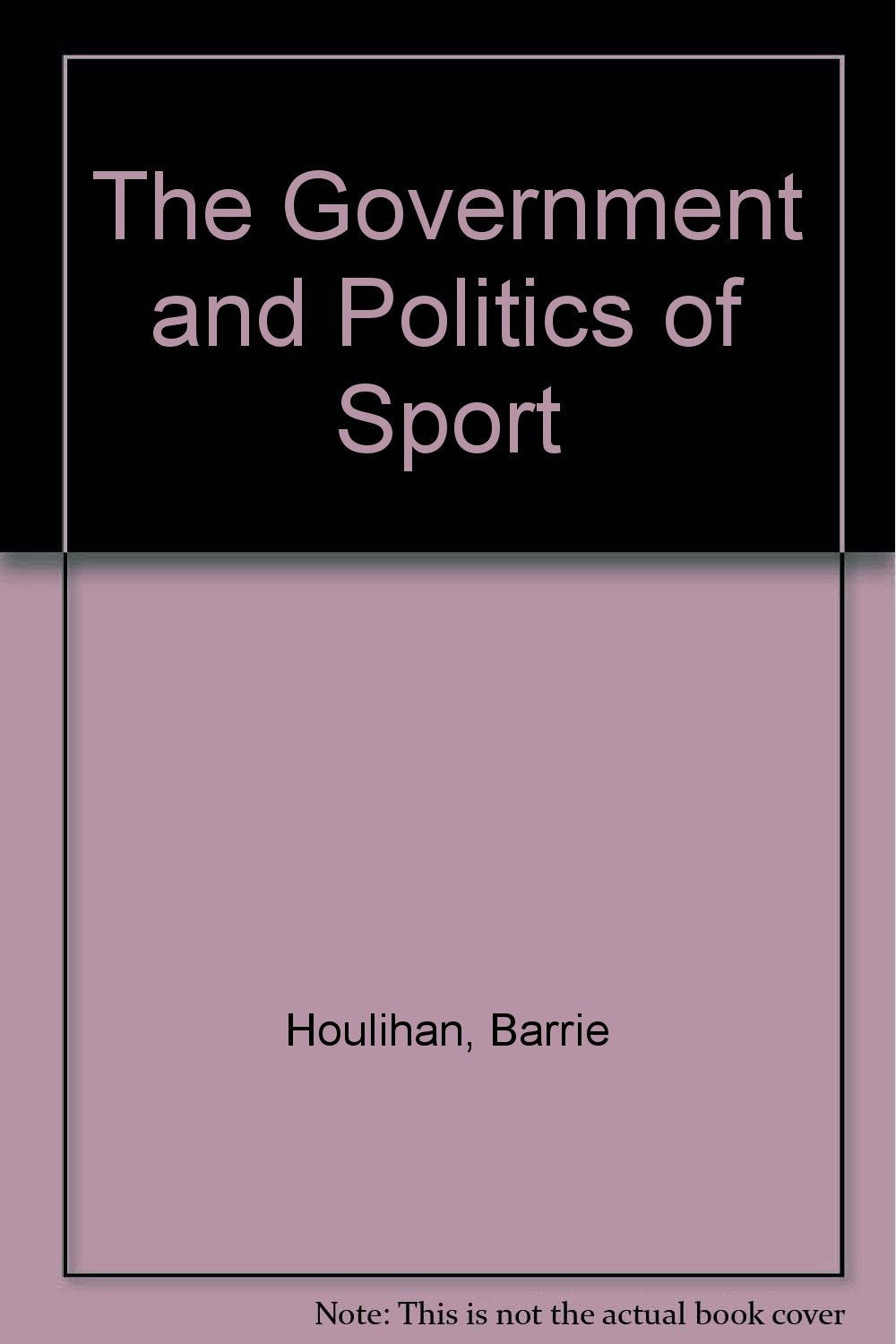The Government and Politics of Sport Social Sciences