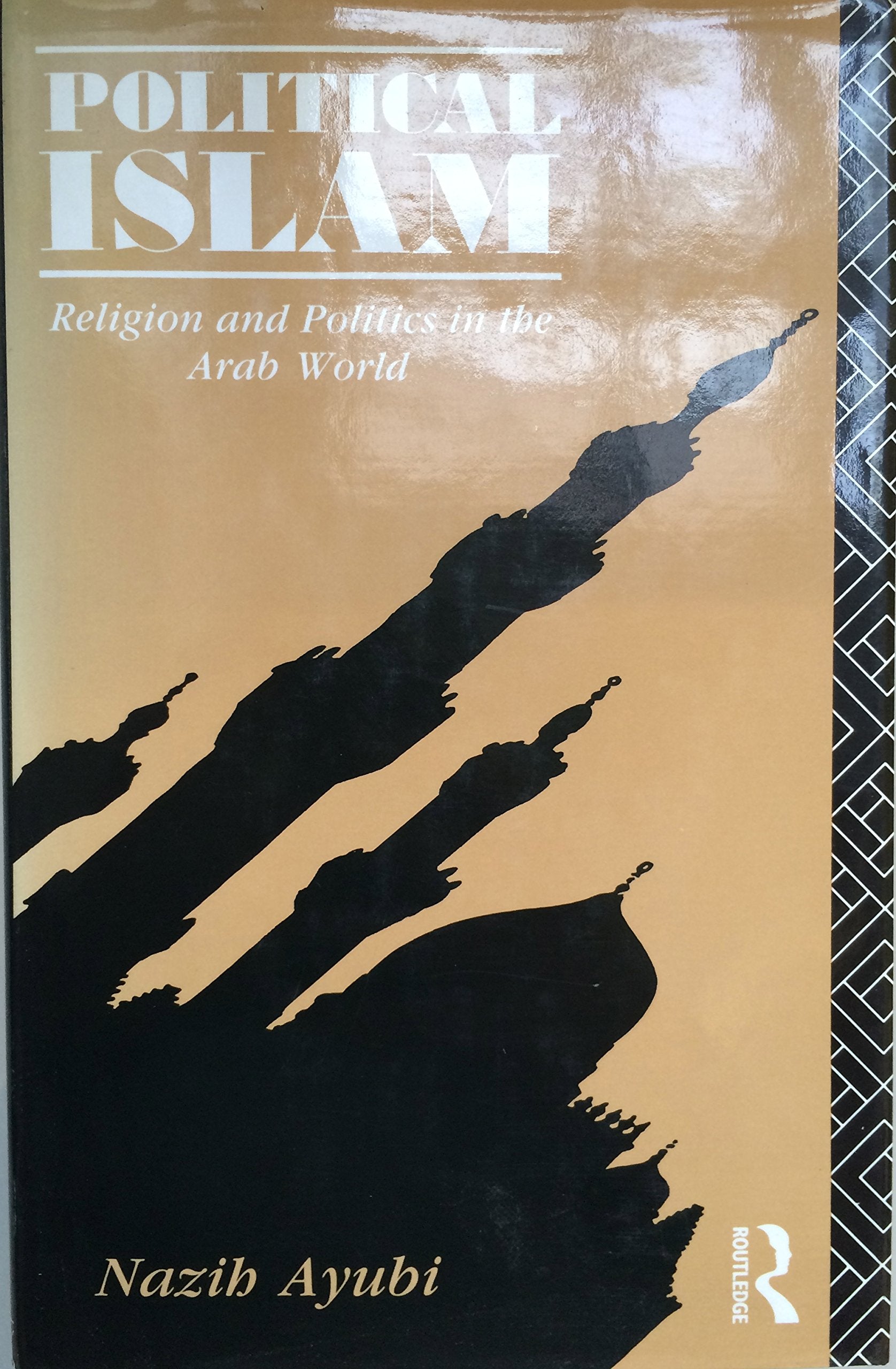 Political Islam: Religion and Politics in the Arab World Religion & Esotericism