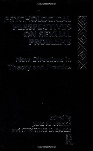 Psychological Perspectives on Sexual Problems: New Directions in Theory and Practice Medicine