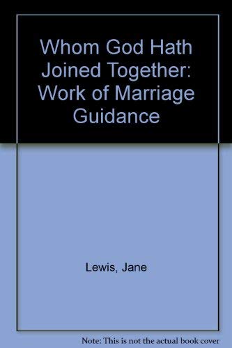 Whom God Hath Joined Together: The Work of Marriage Guidance Partnership & Love