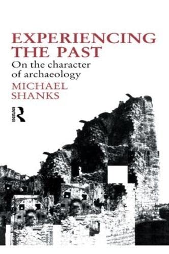 Experiencing the Past: On the Character of Archaeology (Material Cultures) Books