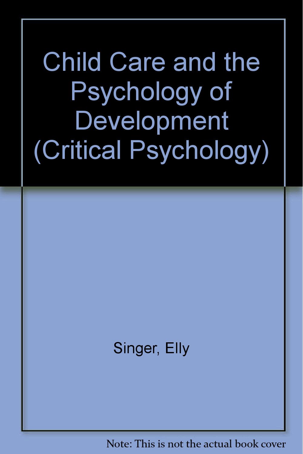 Child Care and the Psychology of Development (Critical Psychology S.) Books