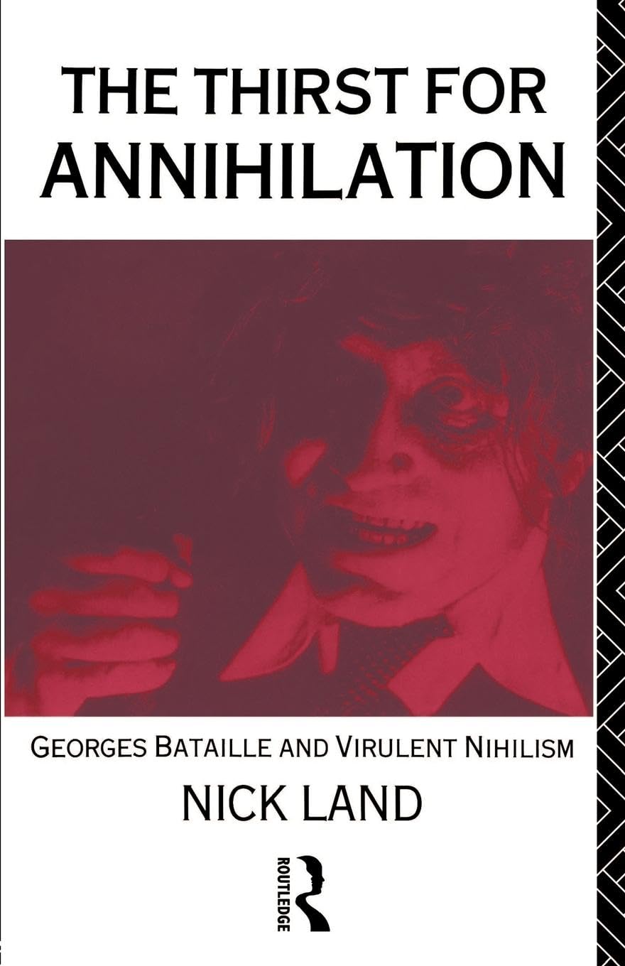 The Thirst for Annihilation: Georges Bataille and Virulent Nihilism Social Sciences