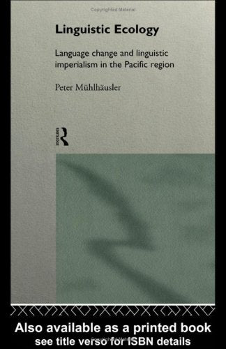 Linguistic Ecology: Language Change and Linguistic (The Politics of Language) Social Sciences