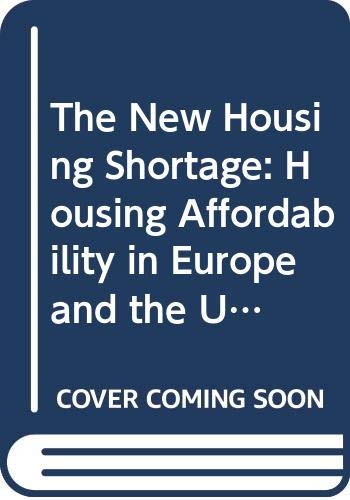 The New Housing Shortage: Housing Affordability in Europe and the USA Books