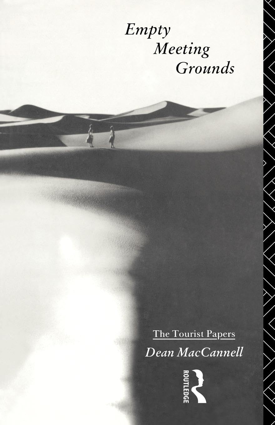 Empty Meeting Grounds: The Tourist Papers Social Sciences