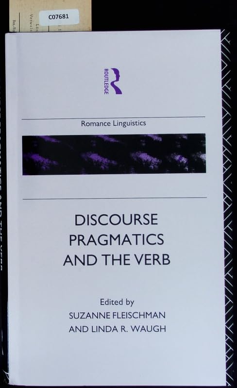 Discourse-Pragmatics and the Verb: The Evidence from Romance (Romance Linguistics) Social Sciences