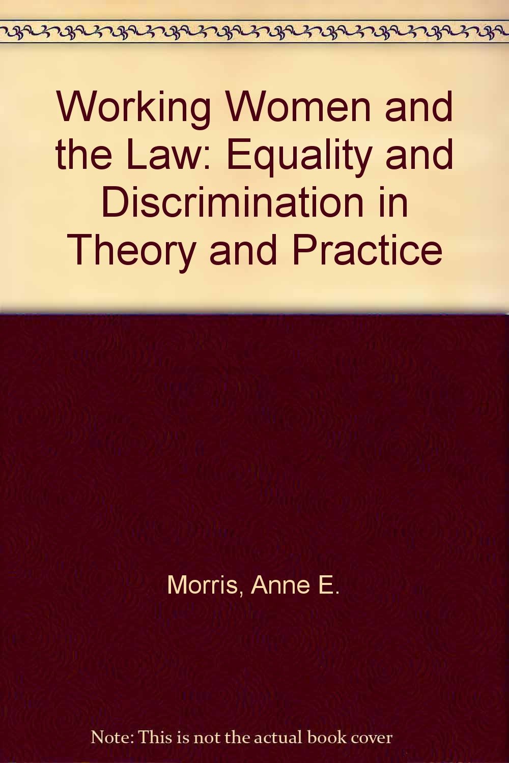 Working Women and the Law: Equality and Discrimination in Theory and Practice Law