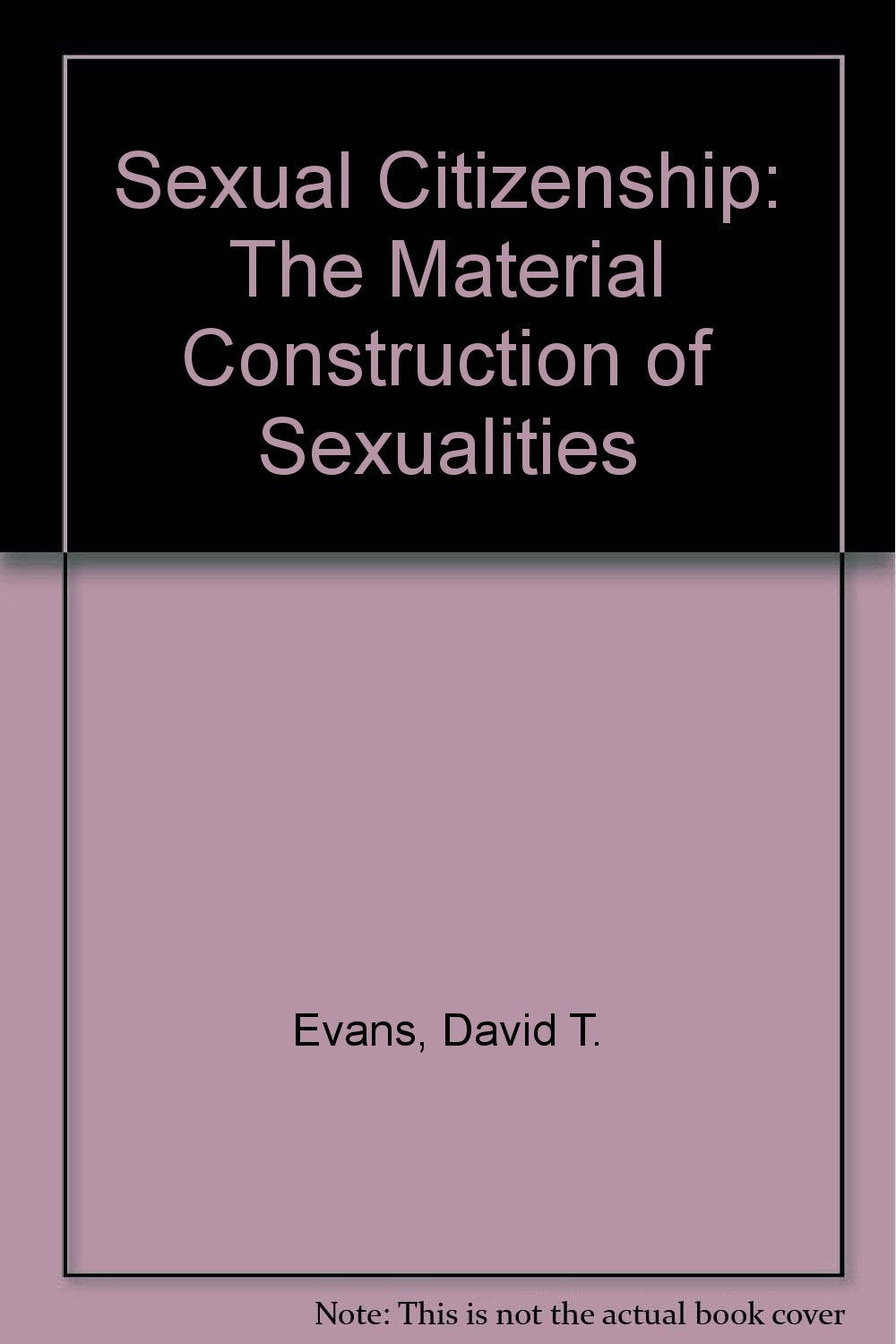 Sexual Citizenship: The Material Construction of Sexualities General education