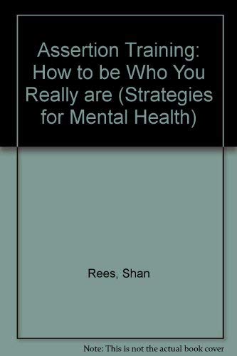 Assertion Training: How to Be Who You Really Are (Strategies for Mental Health) Psychology