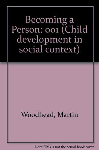 Becoming a Person (Child Development in a Social Context, Band 1) Psychology