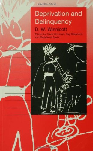 Deprivation and Delinquency: D.W. Winnicott Law