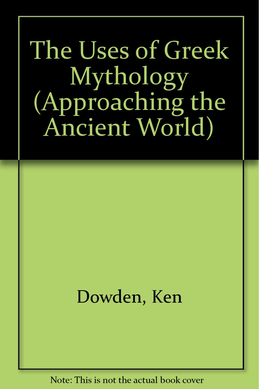 The Uses of Greek Mythology book