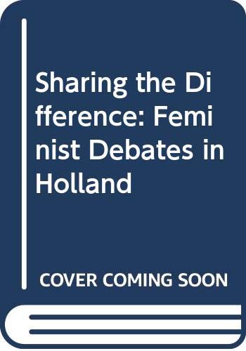 Sharing the Difference: Feminist Debates in Holland Books