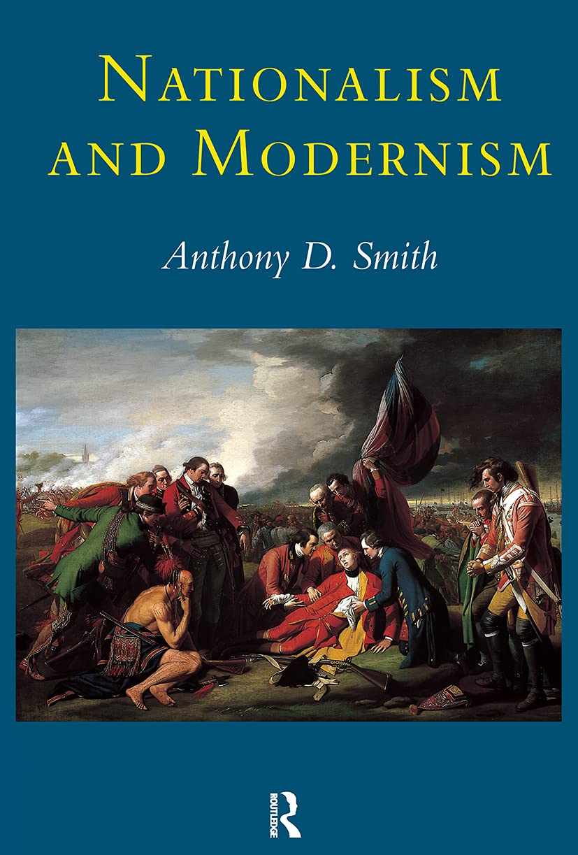 Nationalism and Modernism: A Critical Survey of Recent Theories of Nations and Nationalism Social Sciences