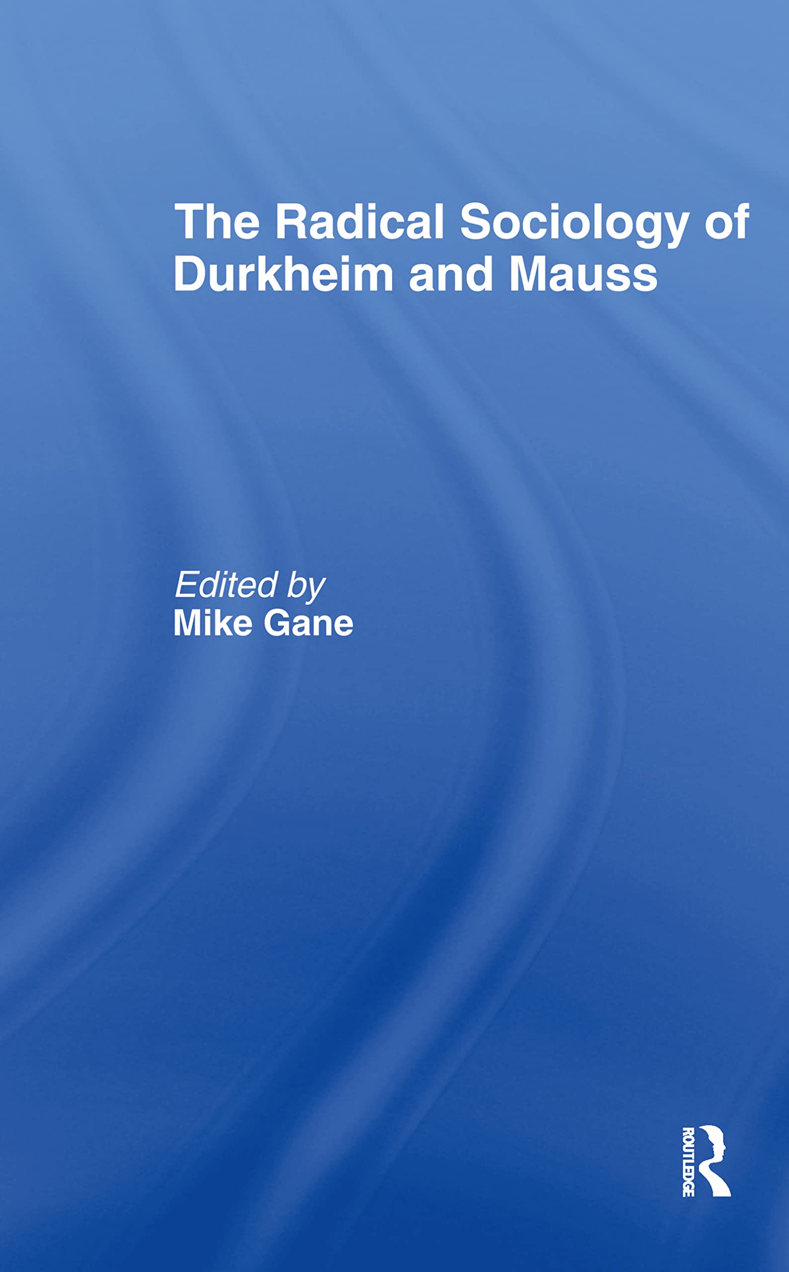 Radical Sociology of Durkheim and Mauss Philosophy