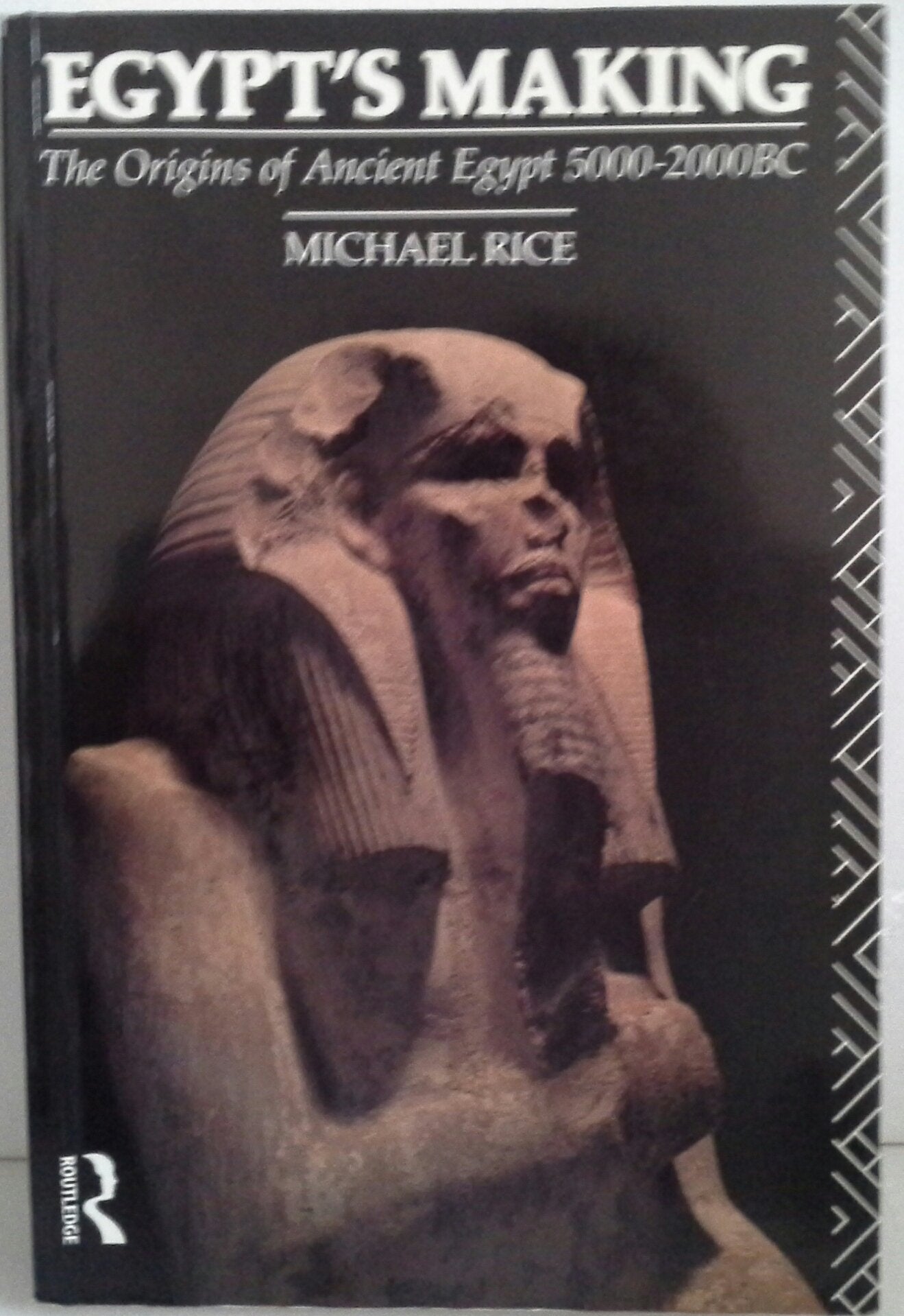 Egypt's Making: The Origins of Ancient Egypt 5000-2000 BC Social Sciences