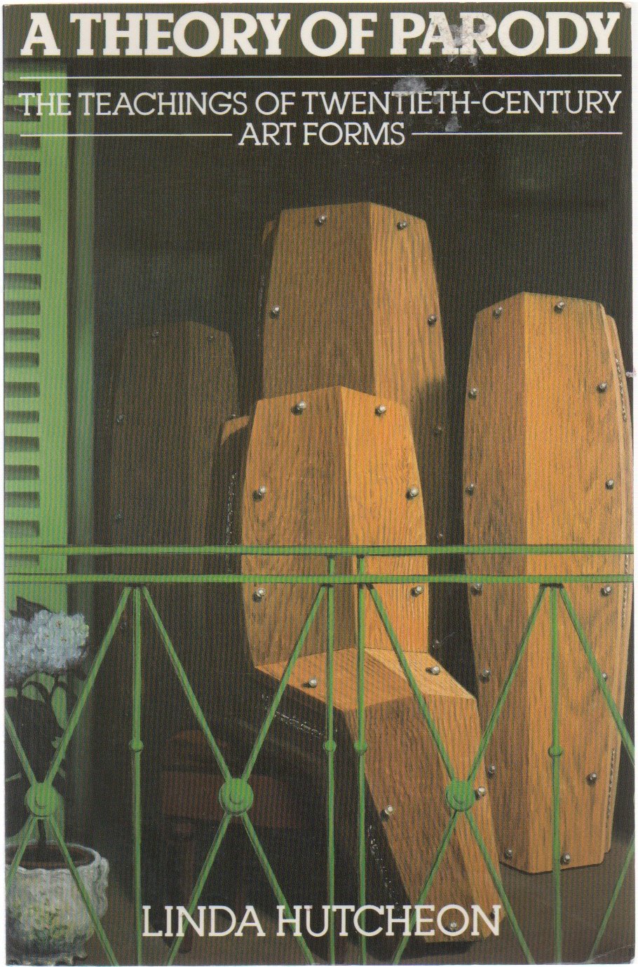 A Theory of Parody: The Teachings of Twentieth-Century Art Forms: Teaching of Twentieth Century Art Forms Contemporary literature