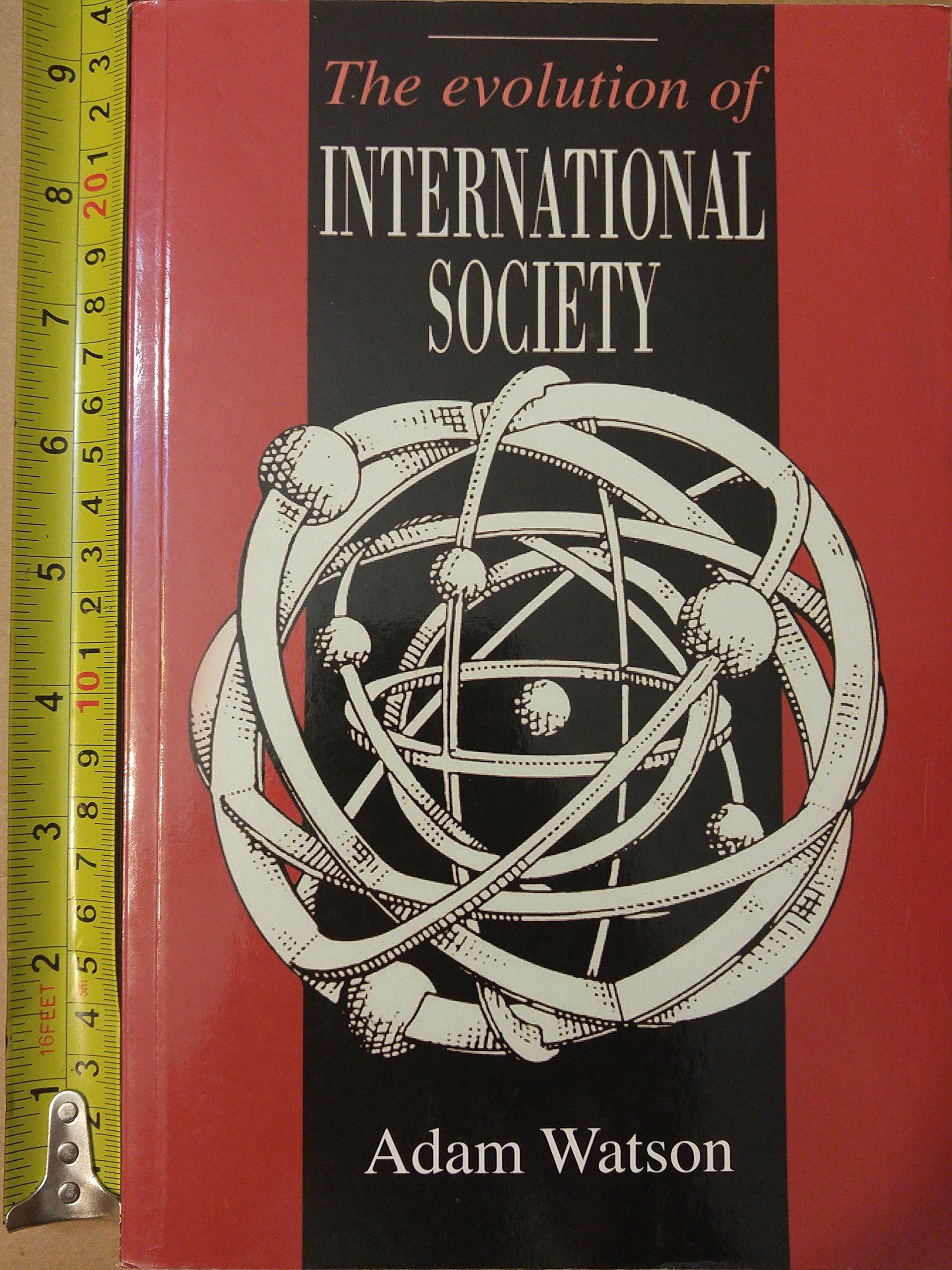 The Evolution of International Society: A Comparative Historical Analysis Reissue with a new introduction by Barry Buzan and Richard Little Social Sciences