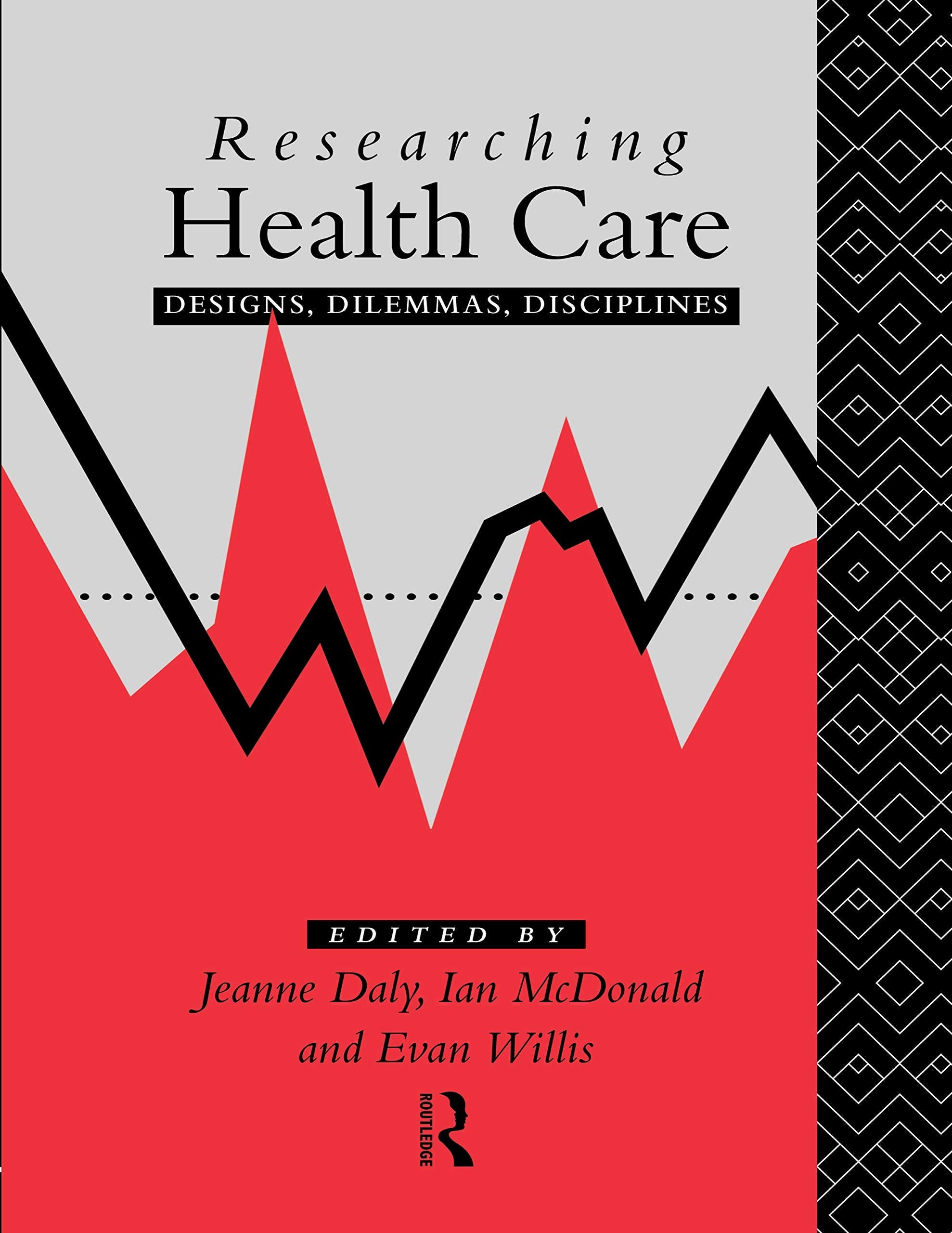 Researching Health Care: Designs, Dilemmas, Disciplines Natural Sciences