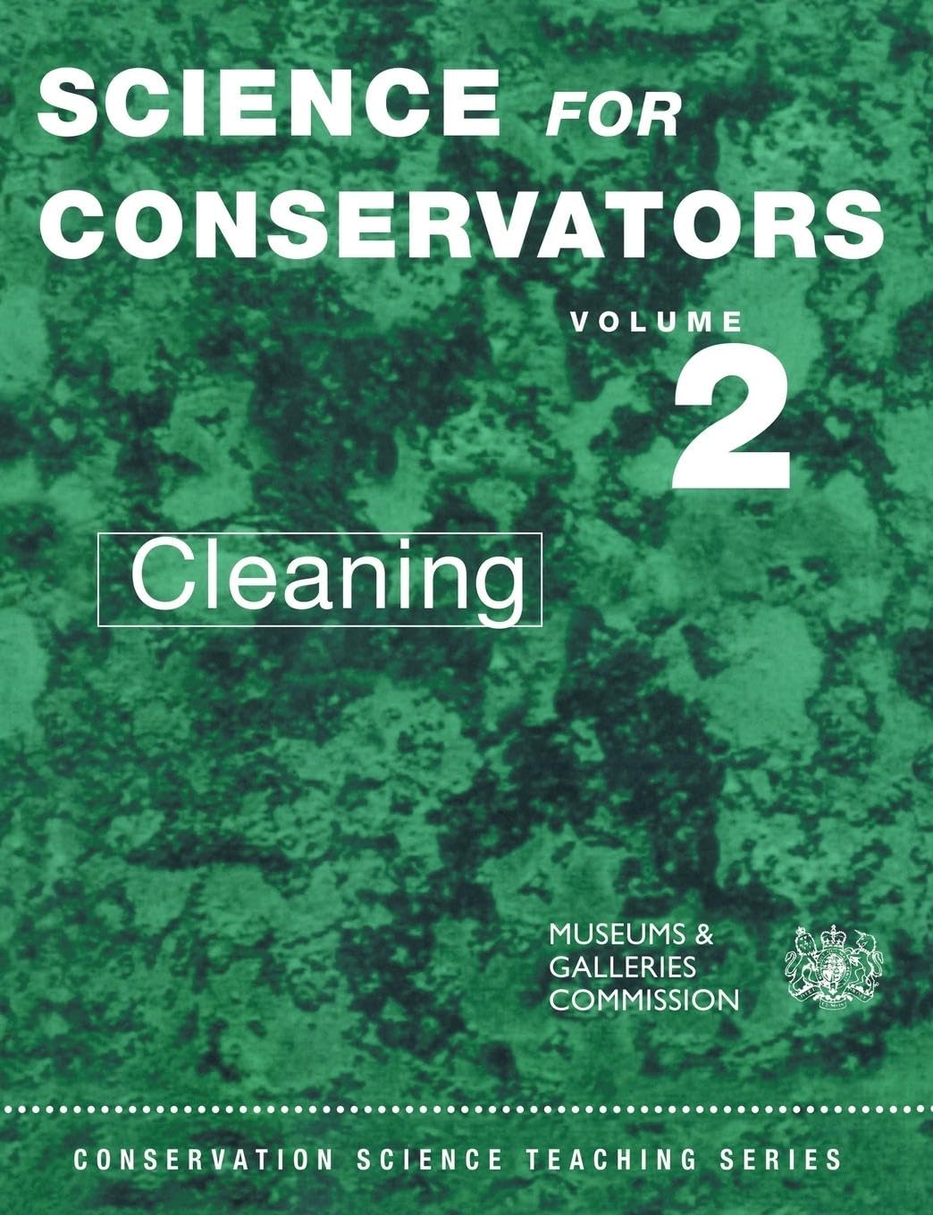 The Science For Conservators Series: Volume 2: Cleaning (Heritage: Care-preservation-management, Band 2) Law