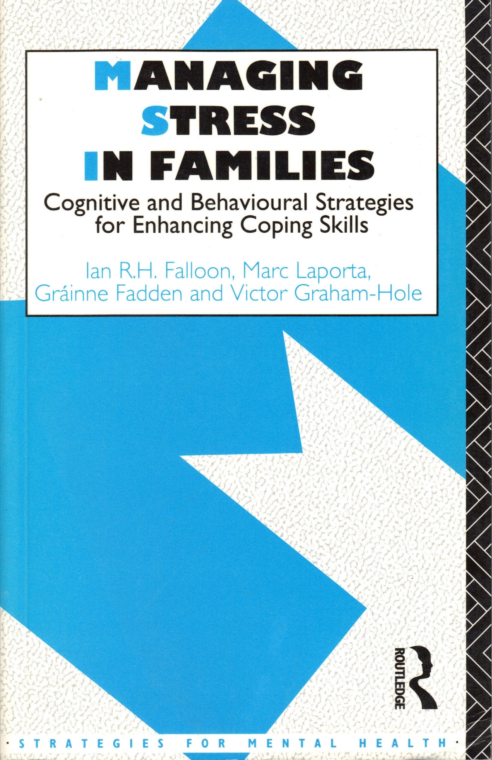 Managing Stress in Families: Cognitive and Behavioural Strategies for Enhancing Coping Skills (STRATEGIES FOR MENTAL HEALTH) Medicine