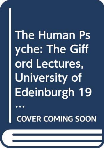 The Human Psyche: The Gifford Lectures, University of Edeinburgh 1978-1979: The Gifford Lectures, University of Edinburgh, 1978-79 Philosophy