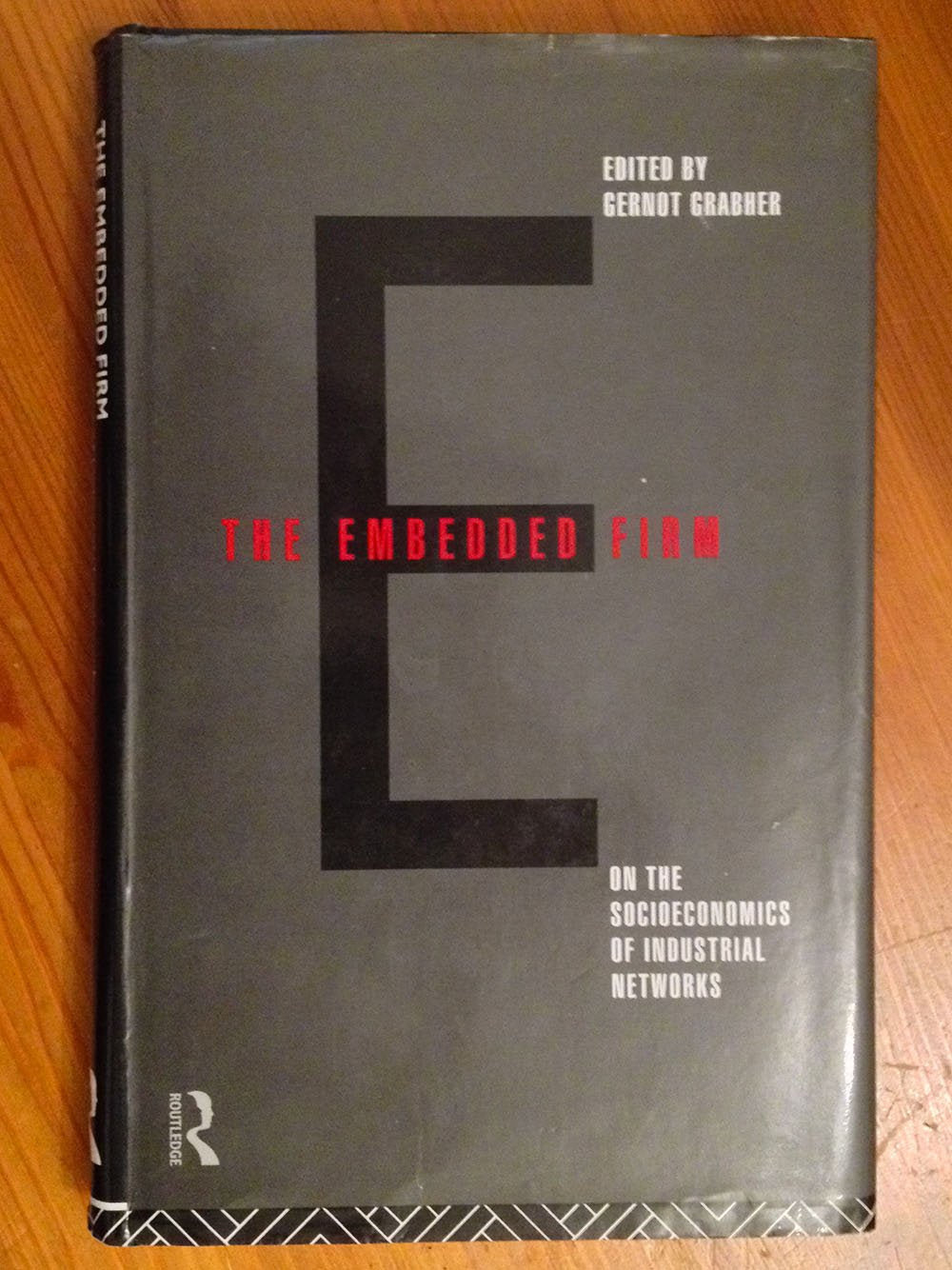 The Embedded Firm: On the Socioeconomics of Industrial Networks Business, Finance & Career