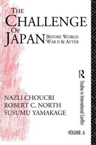 Challenge of Japan Before World War II: A Study of National Growth and Expansion (Studies in International Conflict ; V. 6) Business, Finance & Career