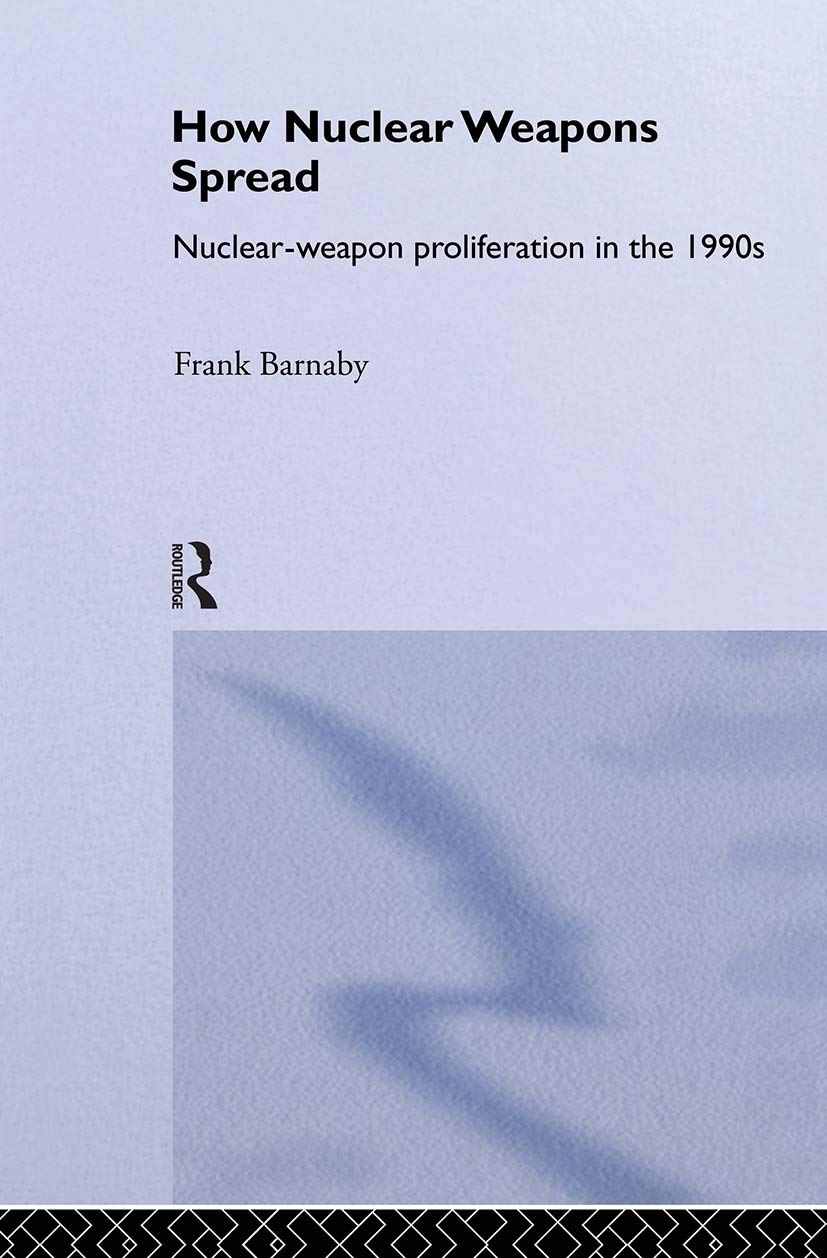 How Nuclear Weapons Spread Politics & History