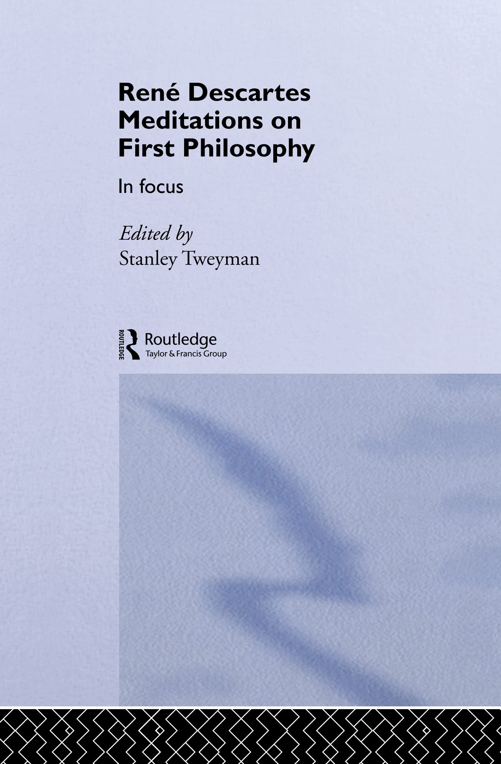 Rene Descartes' Meditations on First Philosophy in Focus Philosophy