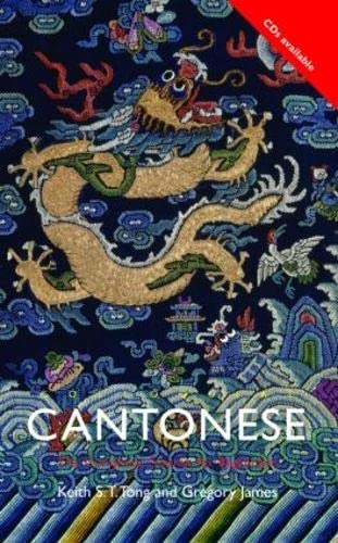 Colloquial Cantonese: A Complete Language Course (Colloquial Series, Band 10) Social Sciences