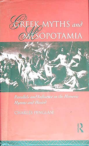 Greek Myths and Mesopotamia: Parallels and Influence in the Homeric Hymns and Hesiod book