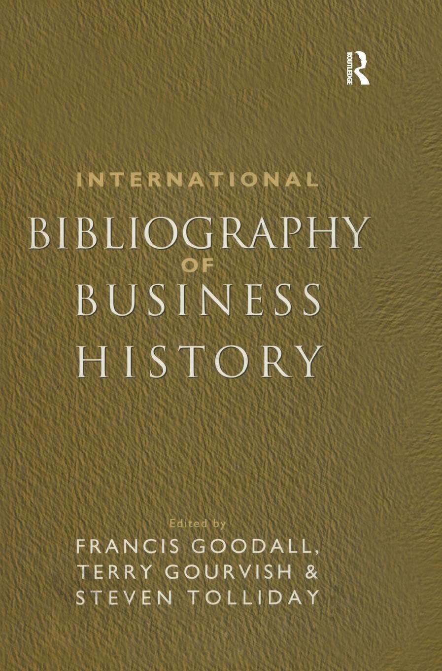 International Bibliography of Business History Business, Finance & Career