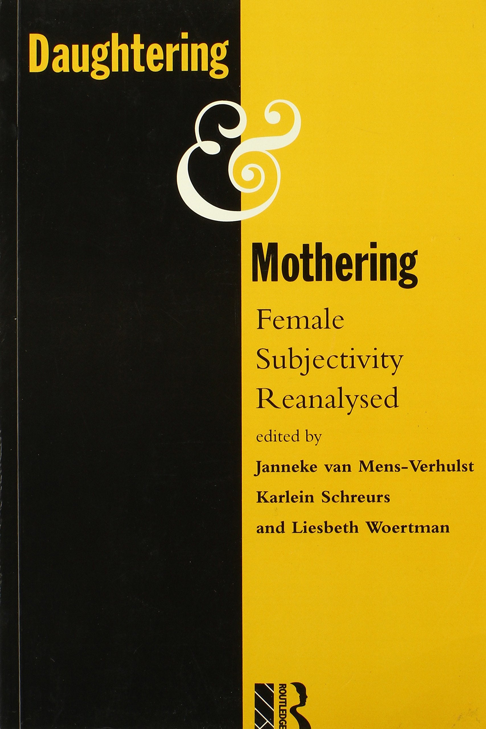 Daughtering and Mothering: Female Subjectivity Reanalysed Partnership & Love