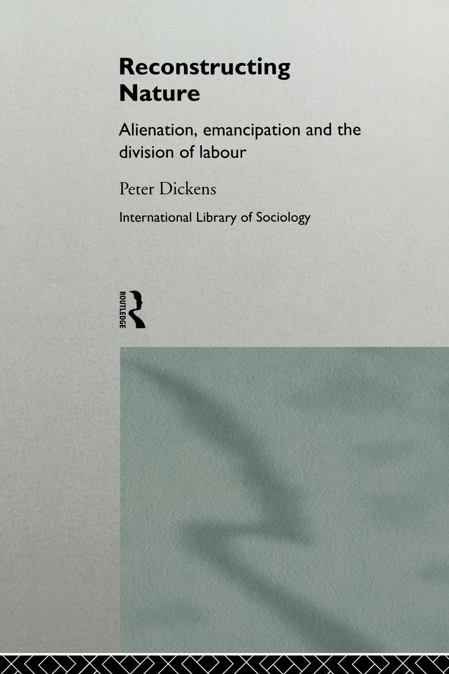 Reconstructing Nature: Alienation, Emancipation and the Division of Labour book