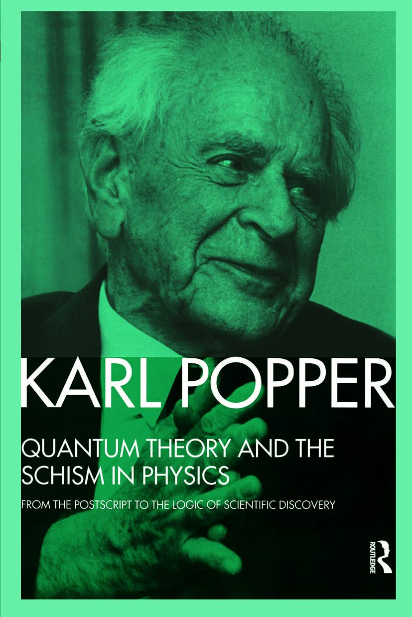 Quantum Theory and the Schism in Physics: From the Postscript to The Logic of Scientific Discovery book