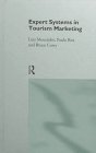 Expert Systems in Tourism Marketing (Routledge Issues in Tourism Series) Business, Finance & Career